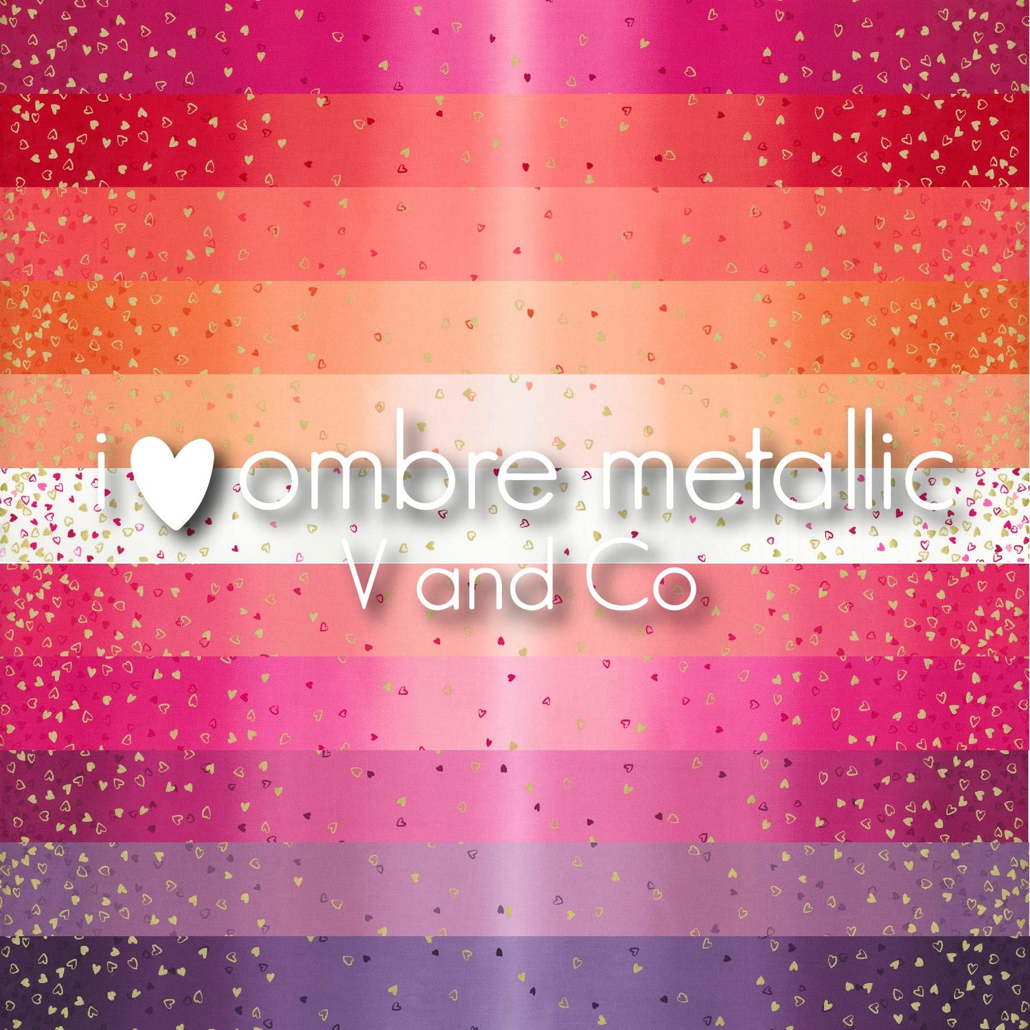 I Heart Ombre Metallic (Pre-Order Ships Mid August) by V and Co with Moda Fabrics