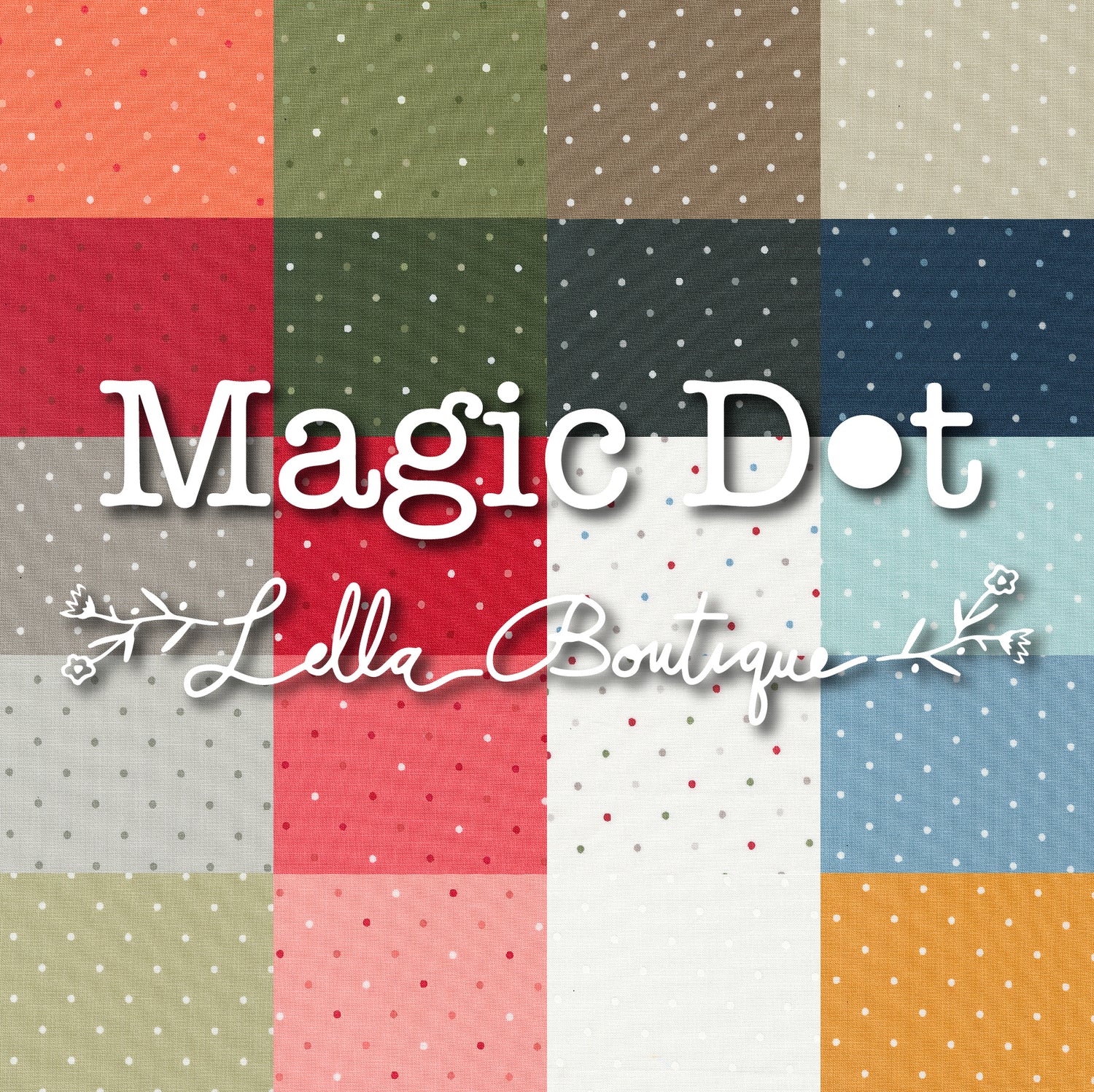 Magic Dot Basics (Pre-Order Ships in October) by Lella Boutique with Moda Fabrics