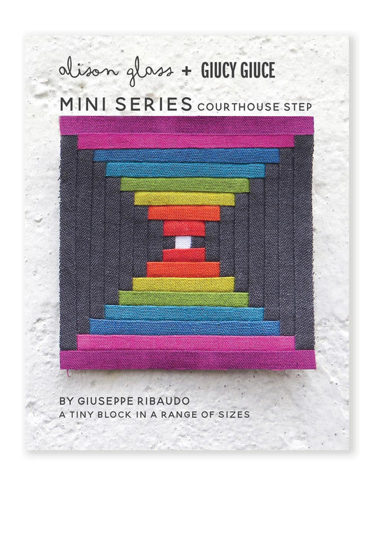 Mini Series Courthouse Steps Quilt Pattern by Giucy Giuce & Alison Glass