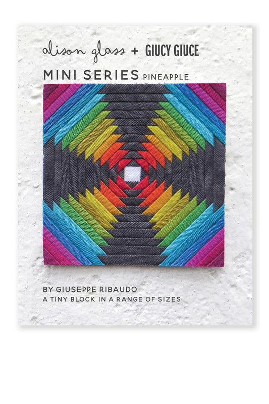 Mini Series Pineapple Quilt Pattern by Giucy Giuce & Alison Glass